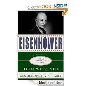 Eisenhower A Biography (Great Generals) John Wukovits, Wesley K 