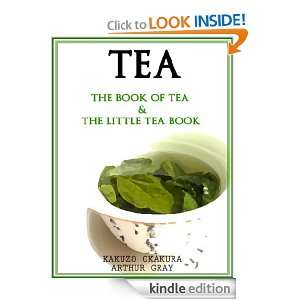 TEA : THE BOOK OF TEA and THE LITTLE TEA BOOK [Annotated, Illustrated 