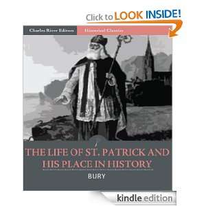 The Life of St. Patrick and His Place in History J.B. Bury, Charles 