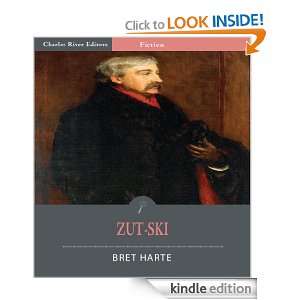 Zut Ski (Illustrated) Bret Harte, Charles River Editors  