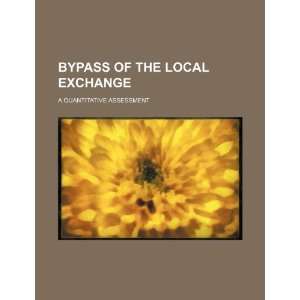  Bypass of the local exchange a quantitative assessment 