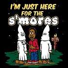 Just Here For The SMores   Funny Offensive Vulgar Humor Shirt T 