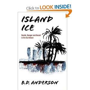  Island Ice Dazzle, Danger and Deceit in the Caribbean 