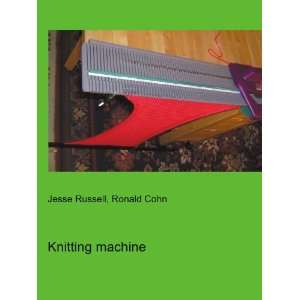  Knitting machine Ronald Cohn Jesse Russell Books