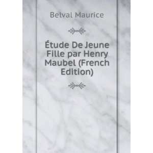   Jeune Fille par Henry Maubel (French Edition) Belval Maurice Books