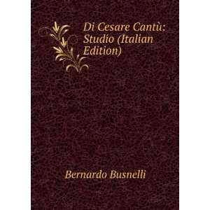   Di Cesare CantÃ¹ Studio (Italian Edition) Bernardo Busnelli Books