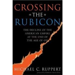  Crossing the Rubicon The Decline of the American Empire 