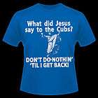 What Did Jesus say To The Chicago Cubs Catholic T Shirt