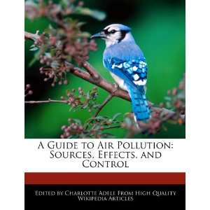  A Guide to Air Pollution: Sources, Effects, and Control 