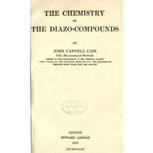    The Chemistry Of The Diazo Compounds John Cannell Cain Books
