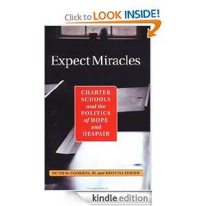 Expect Miracles: Charter Schools And The Politics Of Hope And Despair 
