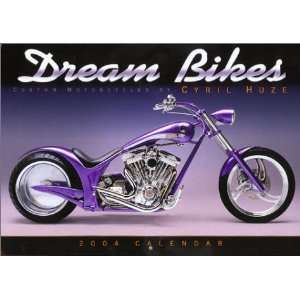  Dream Bikes 2004 Calendar Custom Motorcycles 