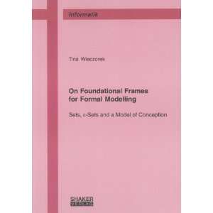  On Foundational Frames for Formal Modelling Sets, Epsilon 