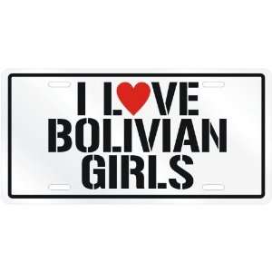  NEW  I LOVE BOLIVIAN GIRLS  BOLIVIA LICENSE PLATE SIGN 