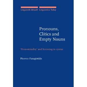 Pronouns, Clitics and Empty Nouns: Pronominality and Licensing in 