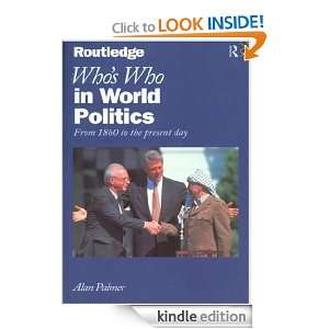 Whos Who In World Politics Alan Palmer  Kindle Store
