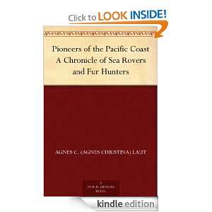   of the Pacific Coast A Chronicle of Sea Rovers and Fur Hunters