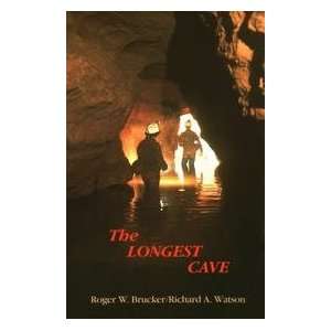  The Longest Cave Roger W. and Watson, Richard A.; With a 