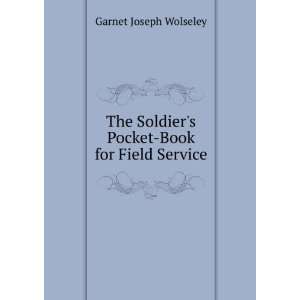  The Soldiers Pocket Book for Field Service Garnet Joseph 
