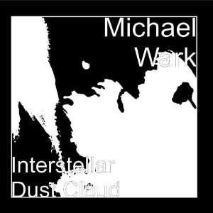  Interstellar Dust Cloud: Michael Wark: Music