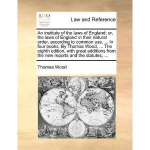 of England or, the laws of England in their natural order, according 