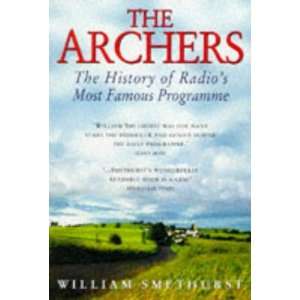  Archers  the True Story   the History of Radios Most Pb 