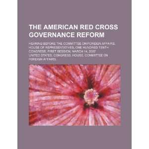The American Red Cross governance reform: hearing before the Committee 