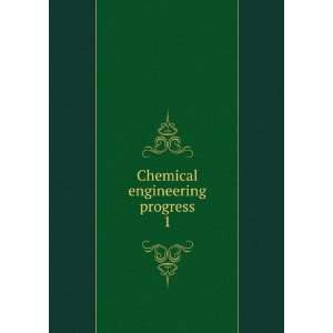  Chemical engineering progress. 13 pt. 1 American 