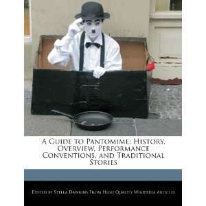  A Guide to Pantomime History, Overview, Performance 