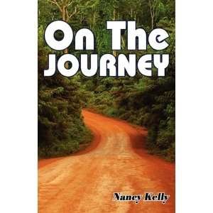  On The Journey (9781604164350): Nancy Kelly: Books