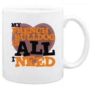    New  My French Bulldog Is All I Need  Mug Dog