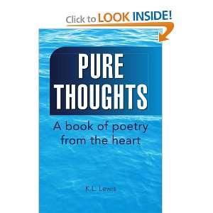  Pure Thoughts A book of poetry from the heart 