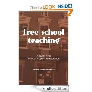 Free School Teaching: A Journey into Radical Progressive Education 