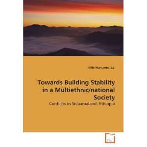  Towards Building Stability in a Multiethnic/national Society 