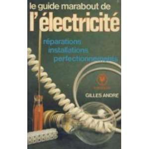   guide marabout de lelectricite (9782501002578) andre gilles Books