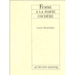  Femme a la porte cochere (French Edition) (9782869431379 