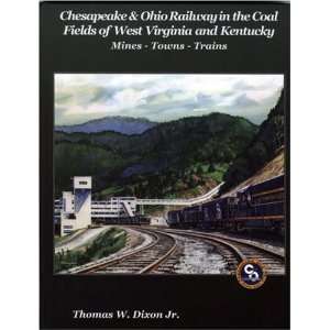  & Ohio Railway in the Coal Fields of West Virginia and Kentucky 