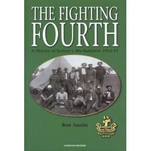  The Fighting Fourth A History of Sydneys 4th Battalion 