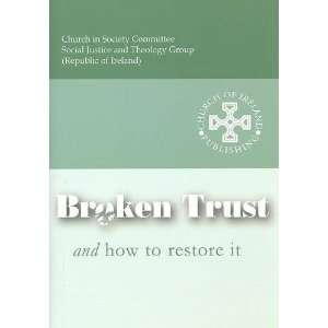  Broken Trust and How to Restore it (9781904884309) Church 