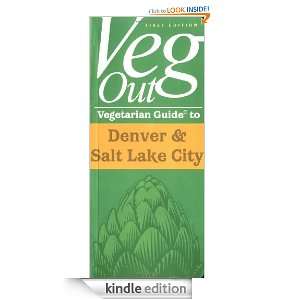 Veg Out Vegetarian Guide to Denver & Salt Lake City (Vegetarian Guides 