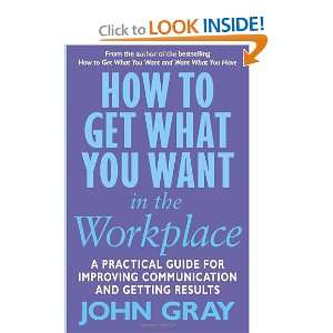 How to Get What You Want in the Workplace (9780091884604 