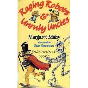  Raging Robots and Unruly Uncles (9780879514693) Margaret 
