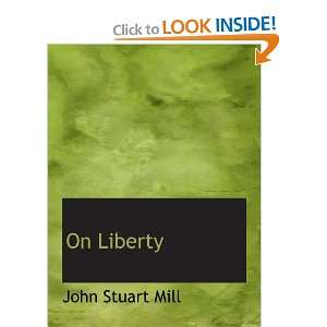 On Liberty John Stuart Mill 9780554212678  Books