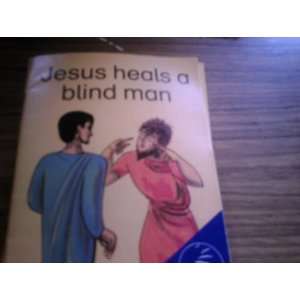  Jesus Heals a Blind Man (What the Bible tells us 