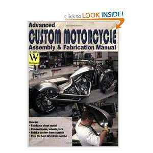  Advanced Custom Motorcycle Assembly & Fabrication Manual 