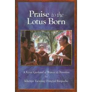  Praise to the Lotus Born (9780965933926): Khenpo Tsewang 