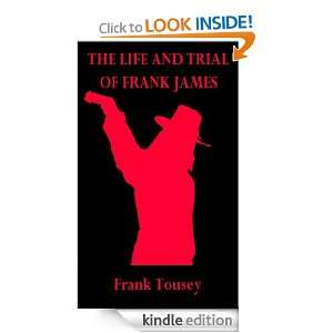 The Life and Trial of Frank James: Frank Tousey:  Kindle 