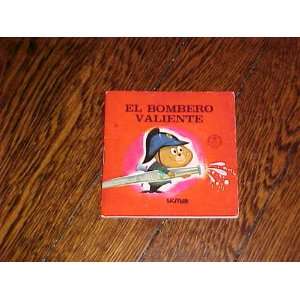   The Brave Firefighter (Pichi) (Spanish Edition) (9789501101768) Books