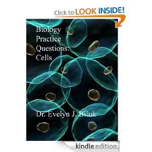 Biology Practice Questions Cells Dr. Evelyn J. Biluk  