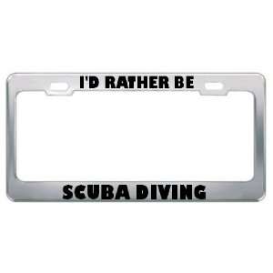  ID Rather Be Scuba Diving Metal License Plate Frame 